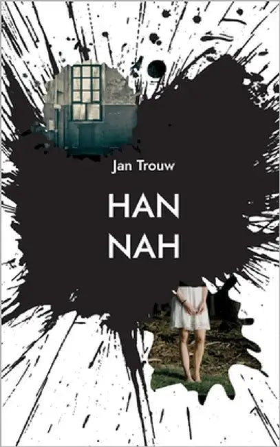 Hannah: Das Böse ist unendlich by Trouw, Jan