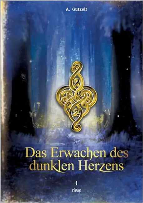 Das Erwachen des dunklen Herzens: risan, Band 2 by Gutzeit, A.