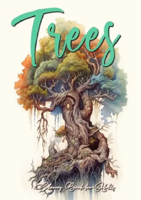 Trees Coloring Book for Adults: Trees Coloring Book Grayscale Tree Coloring Book for Adults fantasy coloring book trees treehouses tree of life A4 64P by Monsoon Publishing
