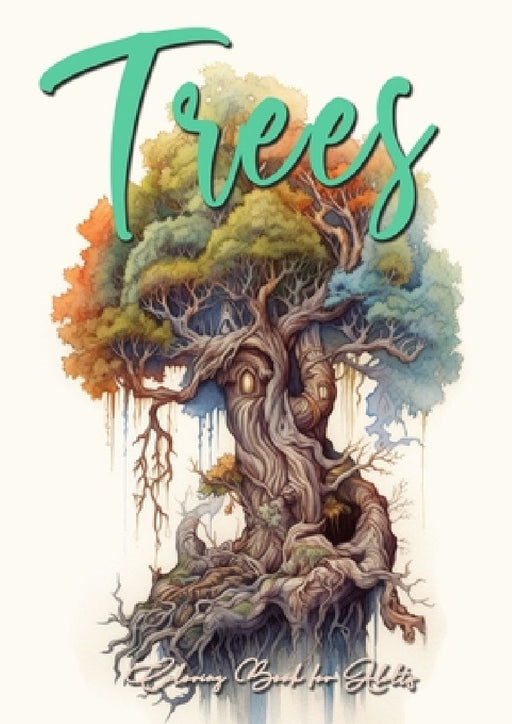 Trees Coloring Book for Adults: Trees Coloring Book Grayscale Tree Coloring Book for Adults fantasy coloring book trees treehouses tree of life A4 64P by Monsoon Publishing