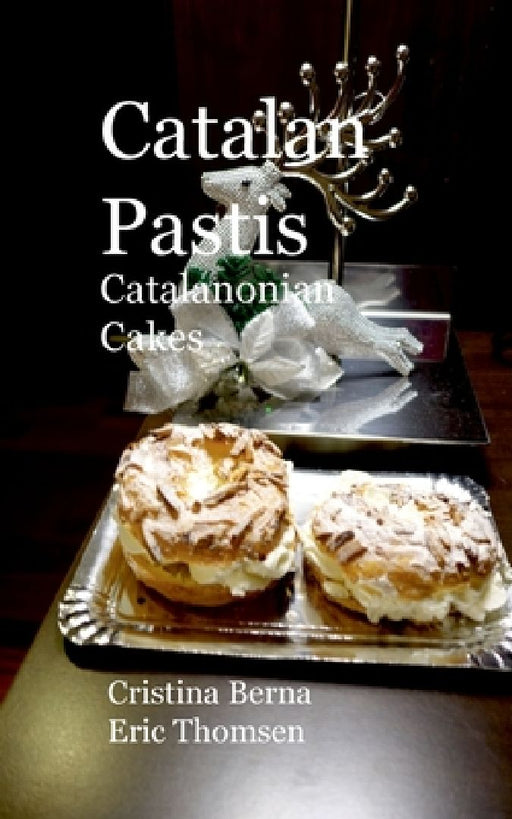 Catalan Pastis - Catalonian cakes by Cristina Berna