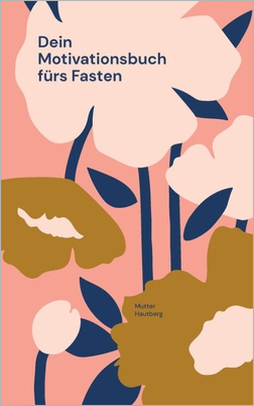 Dein Motivationsbuch fürs Fasten: Deine Erfolge sind Deine Ankerpunkte by Mutter Hautberg