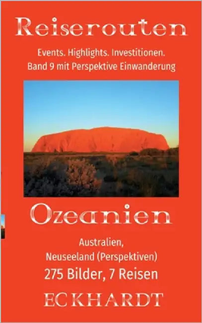 Ozeanien: Australien, Neuseeland (Perspektiven):275 Bilder, 7 Reisen by Eckhardt, Bernd H.