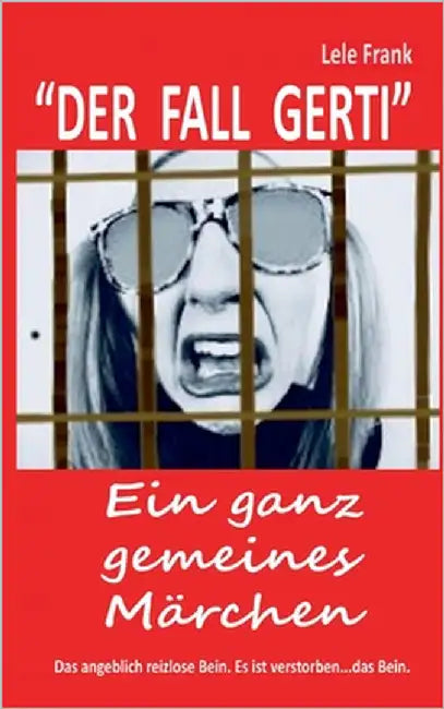 Der Fall Gerti: Ein ganz gemeines Märchen by Frank, Lele