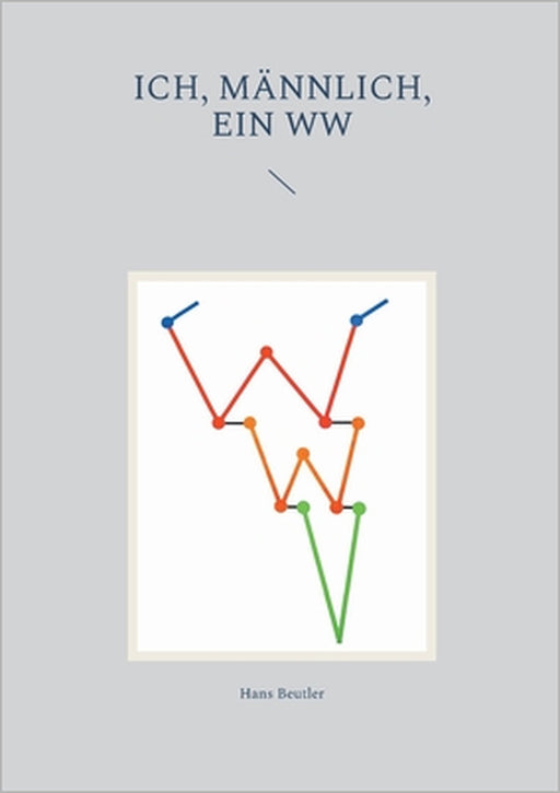 Ich, männlich, ein WW by Hans Beutler