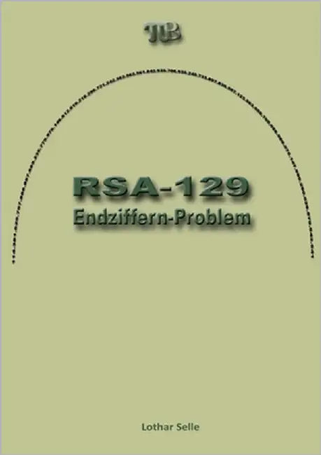 Rsa-129: Endziffern-Problem by Selle, Lothar