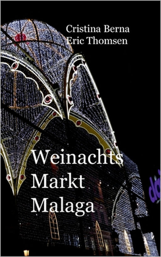Weihnachtsmarkt Malaga by Cristina Berna, Eric Thomsen
