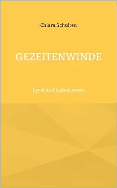 Gezeitenwinde: Lyrik und Aphorismen by Schulten, Chiara