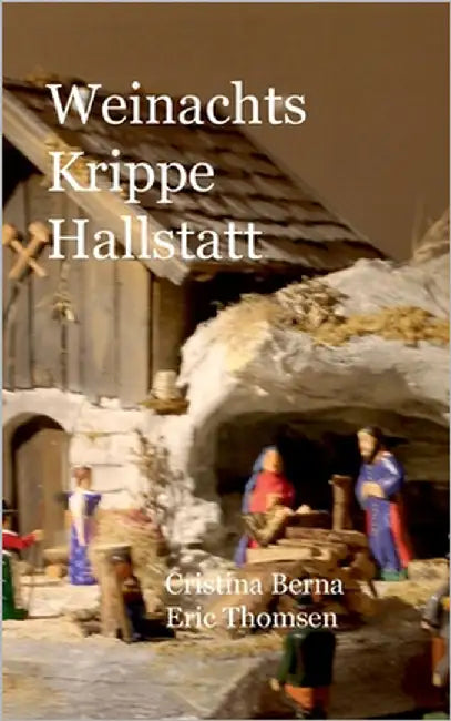 Weihnachts Krippe Hallstatt by Berna, Cristina