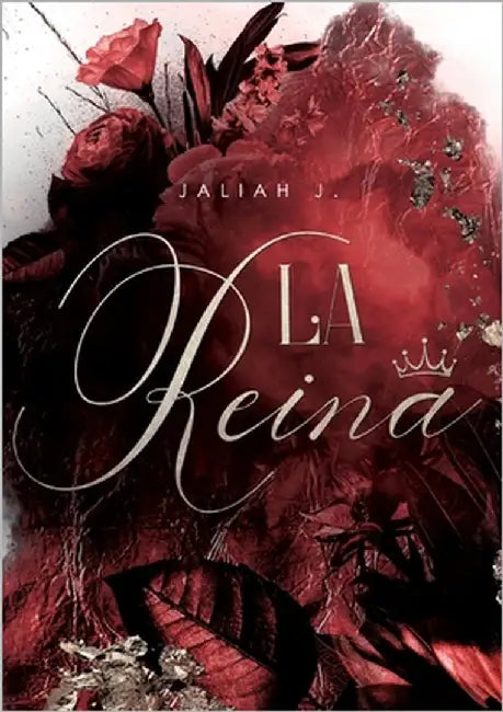 La Reina: Die Spuren der Vergangenheit by J, Jaliah