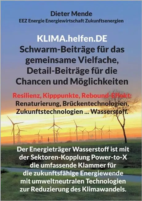 Klima.helfen.De Schwarm-Beiträge für das gemeinsame Vielfache, Detail-Beiträge für die Chancen und Möglichkeiten: Resilienz, Kipppunkte, Rebound-Effek by Mende, Dieter