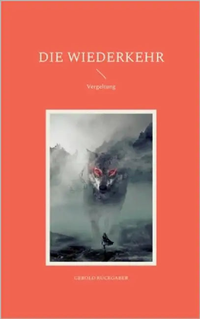 Die Wiederkehr: Vergeltung by Ruckgaber, Gerold