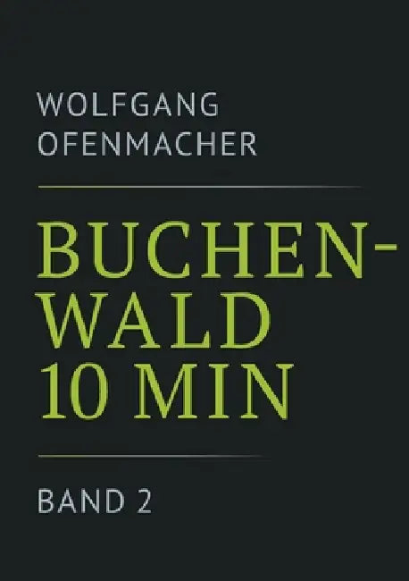 Buchenwald 10 min - Band 2 by Wolfgang Ofenmacher