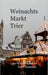 Weihnachtsmarkt Trier by Cristina Berna, Eric Thomsen
