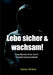 Lebe sicher und wachsam: Gewaltprävention durch Situationsbewusstsein by Markus Söldner