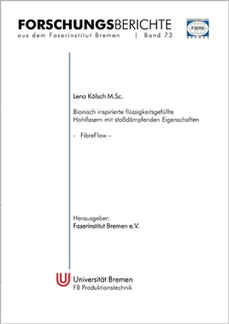 Bionisch inspirierte flüssigkeitsgefüllte Hohlfasern mit stoßdämpfenden Eigenschaften (FibreFlow) by Kölsch, Lena
