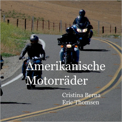 Amerikanische Motorräder by Cristina Berna, Eric Thomsen