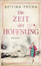 Die Zeit der Hoffnung by Pecha, Bettina