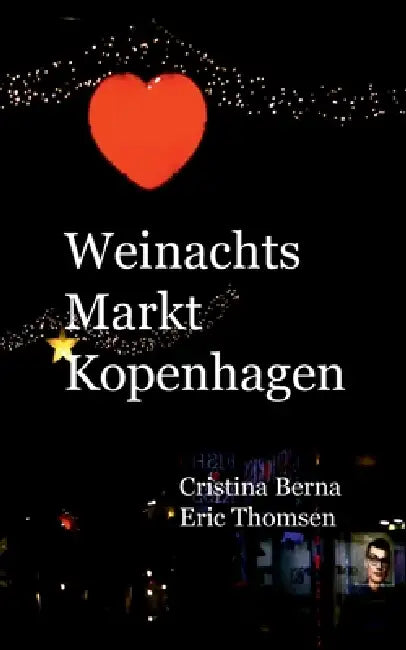Weihnachtsmarkt Kopenhagen by Cristina Berna, Eric Thomsen