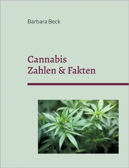 Cannabis: Zahlen & Fakten by Beck, Barbara