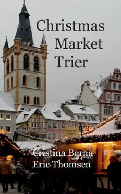 Christmas Market Trier by Cristina Berna