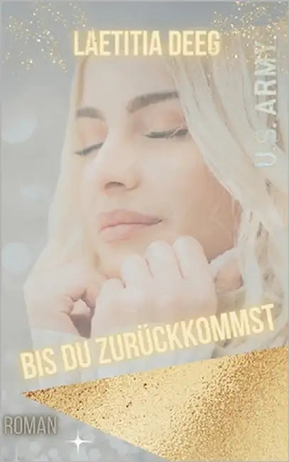 Bis du zurückkommst: U.S. Army by Deeg, Laetitia