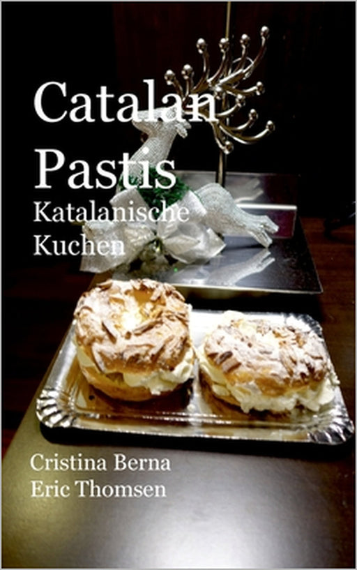 Catalan Pastis Katalanische Kuchen by Cristina Berna, Eric Thomsen