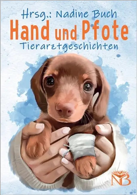 Hand und Pfote: Tierarztgeschichten by Buch, Nadine