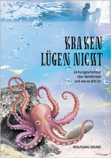 Kraken lügen nicht by Grund, Wolfgang