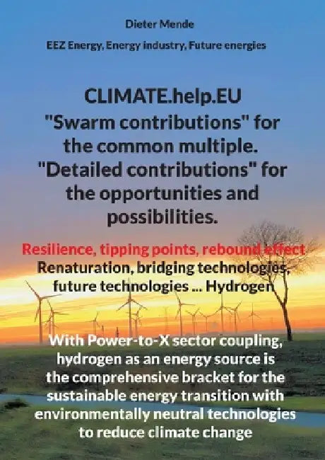 Climate.help.Eu: "Swarm contributions" for the common multiple. "Detailed contributions" for the opportunities and possibilities. by Dieter Mende