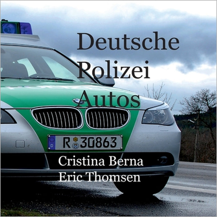 Deutsche Polizeiautos by Cristina Berna, Eric Thomsen