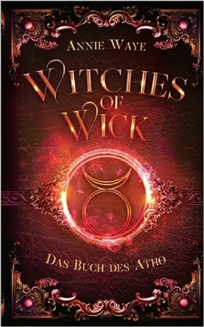 Witches of Wick 3: Das Buch des Atho: Das große Finale der Hexen-Saga by Waye, Annie