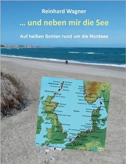 ... und neben mir die See: Auf heißen Sohlen rund um die Nordsee by Wagner, Reinhard