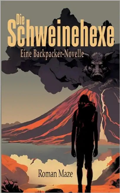Die Schweinehexe - Eine Backpacker-Novelle by Maze, Roman