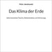 Das Klima der Erde: Seine kosmische Theorie, Rekonstruktion und Vorhersage by Jakubowski, Peter