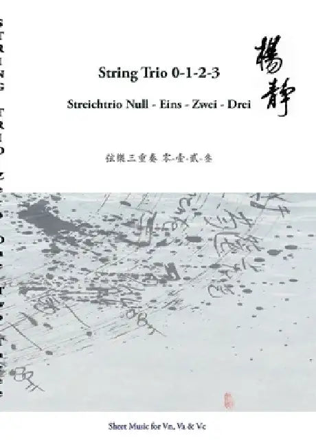 String Trio 0 -1 - 2 - 3: Streichtrio Null - Eins - Zwei - Drei by Yang Jing