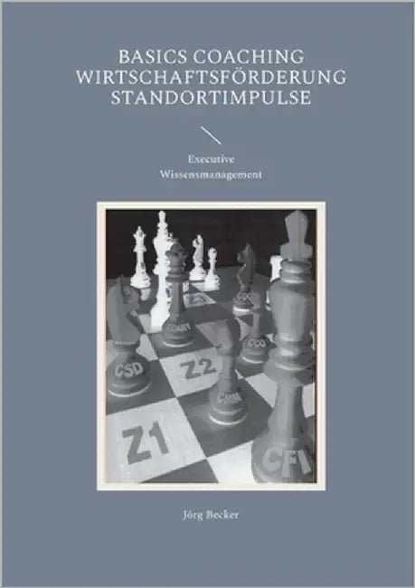 Basics Coaching Wirtschaftsförderung Standortimpulse: Executive Wissensmanagement by Becker, Jörg