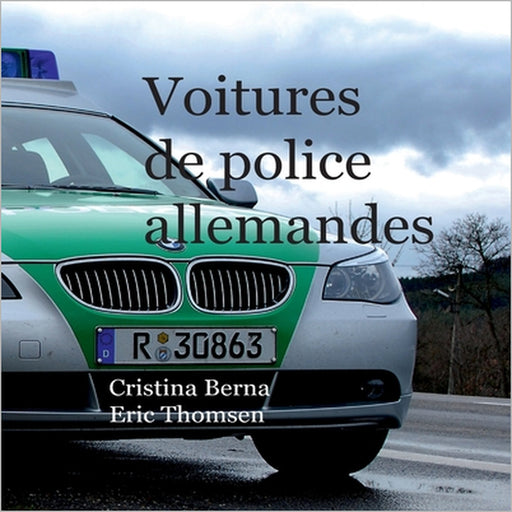Voitures de police allemandes by Cristina Berna, Eric Thomsen