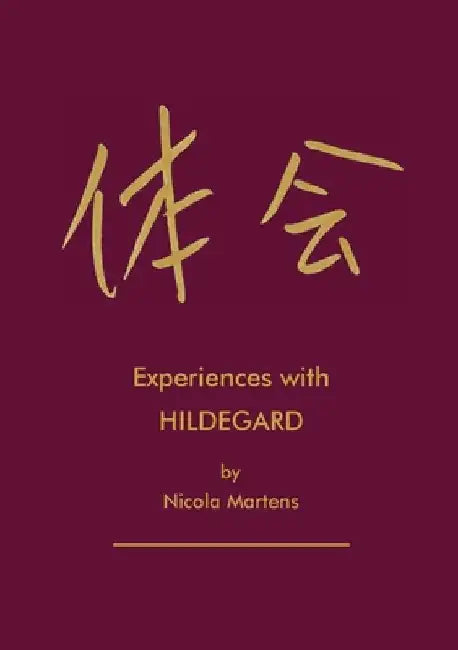 Experiences with Hildegard: by Nicola Martens by Nicola Martens