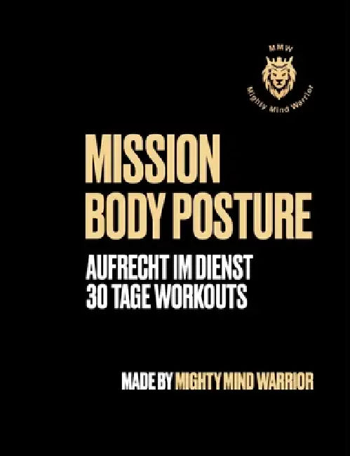 Mission Body Posture: Aufrecht im Dienst; 30 Tage Workouts by Alain Biankeu
