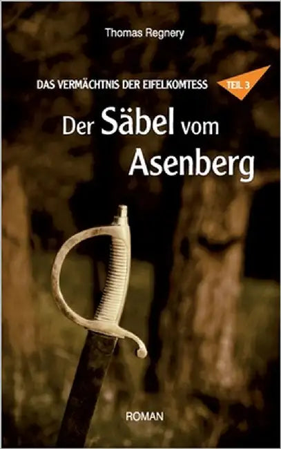 Der Säbel vom Asenberg by Regnery, Thomas