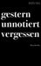 gestern unnotiert vergessen: 2023/365 by Mrtn Dueller