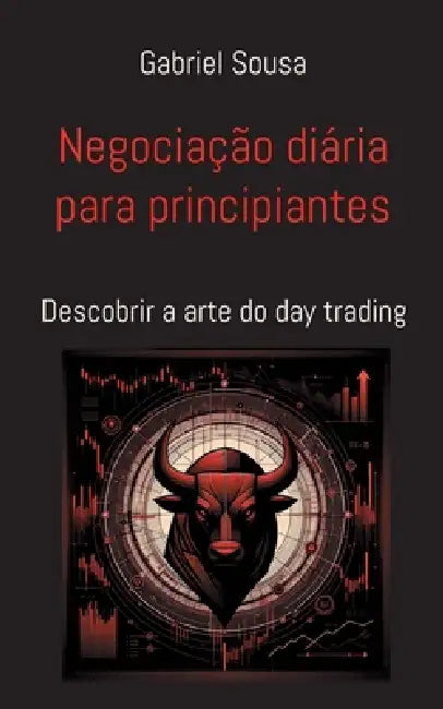 Negociação diária para principiantes: Descobrir a arte do day trading by Gabriel Sousa