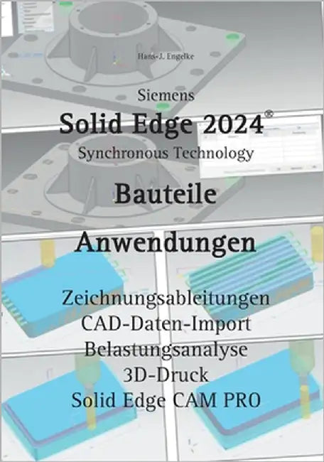 Solid Edge 2024 Bauteile: Anwendungen by Engelke, Hans-J