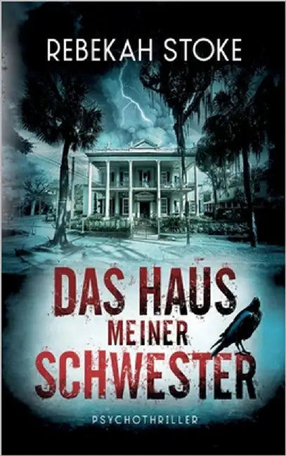 Das Haus meiner Schwester by Stoke, Rebekah