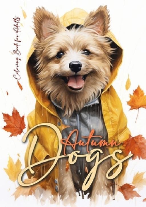 Autumn Dogs Coloring Book for Adults: Grayscale Dog Coloring Book Fall Dogs Autumn Coloring Book for Adults - Dogs Coloring Book Fall - funny Dog Fash by Monsoon Publishing