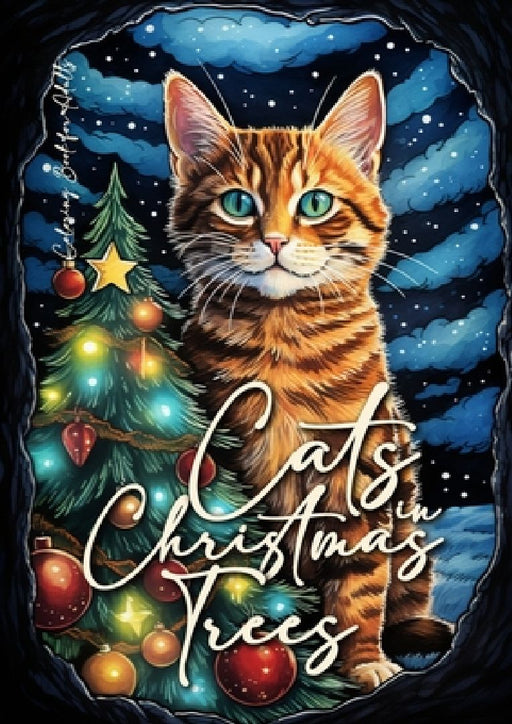 Cats in Christmas Trees Coloring Book for Adults: Christmas Cats Coloring Book for Adults Cats Grayscale Coloring Book for Adults funny Cats Coloring by Monsoon Publishing