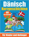 60 Kurzgeschichten auf Dänisch Ein zweisprachiges Buch auf Deutsch und Dänisch: Ein Buch zum Erlernen der Dänischen Sprache für Kinder und Anfänger Dä by de Haan, Auke