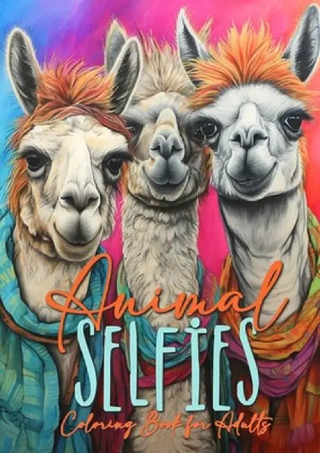 Animal Selfies Coloring Book for Adults: Animals Coloring Book for Adults Animals Grayscale Coloring Book for Adults Animals Grayscale Coloring Book f by Monsoon Publishing