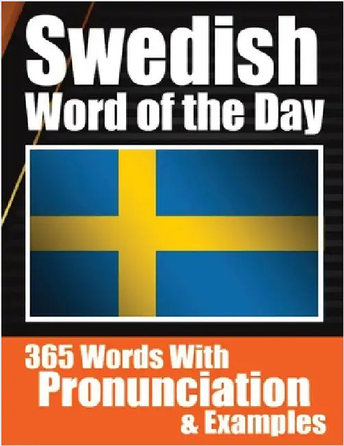 Swedish Words of the Day Swedish Made Vocabulary Simple: Your Daily Dose of Swedish Language Learning Learning Swedish Effortlessly with Daily Words, by Auke de Haan
